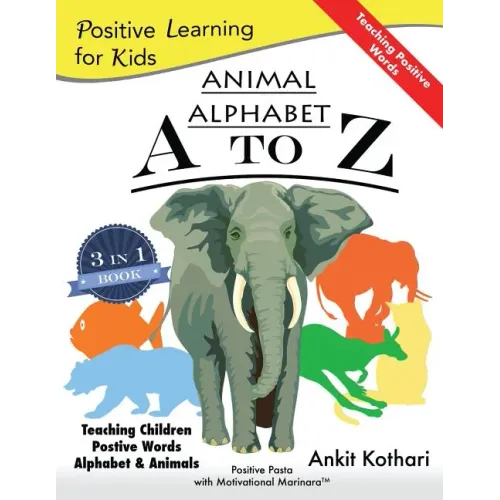 Animal Alphabet A to Z: 3-in-1 book teaching children Positive Words, Alphabet and Animals