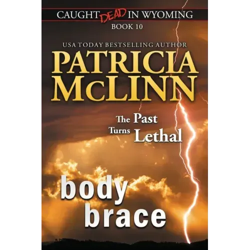 Body Brace (Caught Dead in Wyoming, Book 10)
