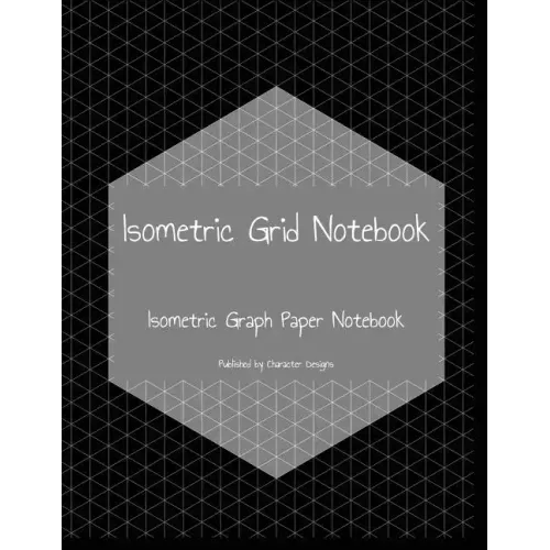 Isometric Grid Notebook: Isometric Graph Paper Notebook