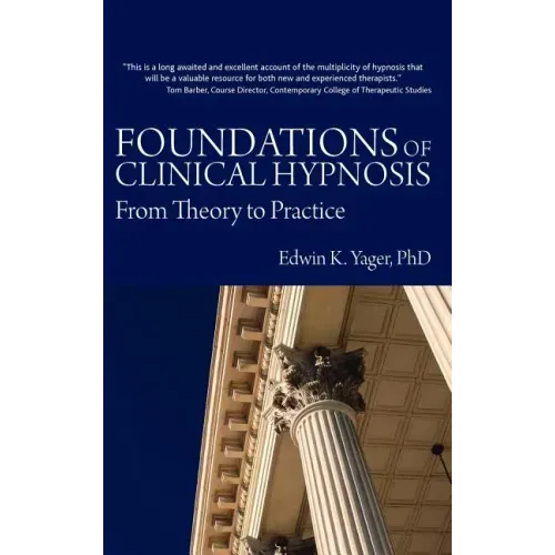 Foundations of Clinical Hypnosis: From Theory to Practice