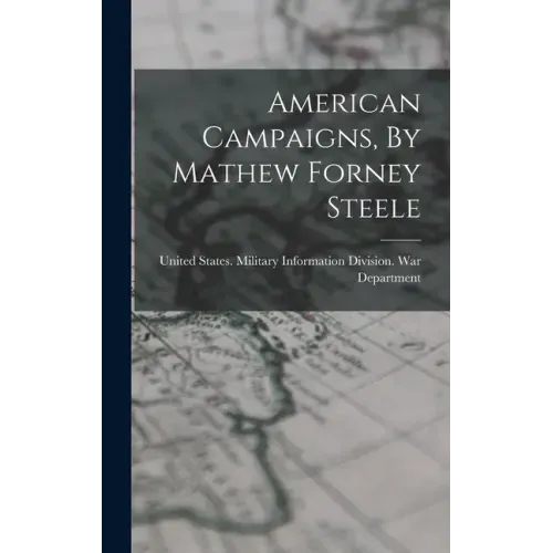 American Campaigns, By Mathew Forney Steele