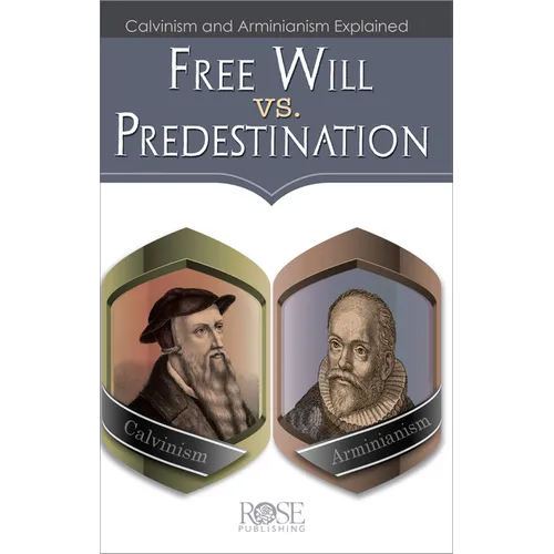 Free Will vs. Predestination: Calvinism and Arminianism Explained