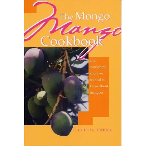 The Mongo Mango Cookbook