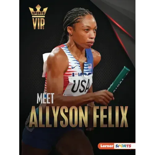Meet Allyson Felix: Track-And-Field Superstar