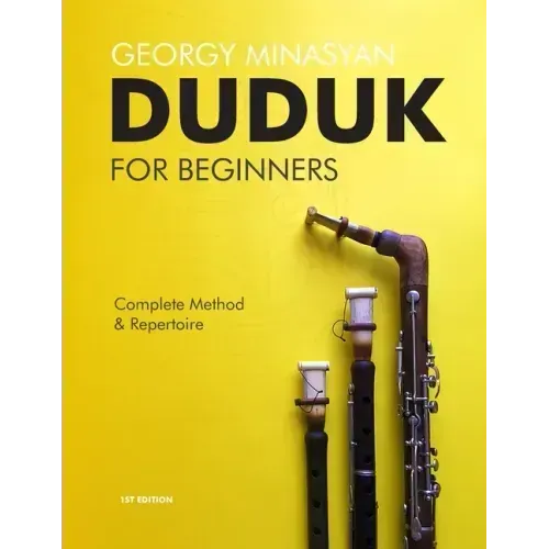 Duduk For Beginners: Complete Method and Repertoire