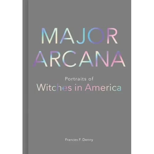 Major Arcana: Portraits of Witches in America