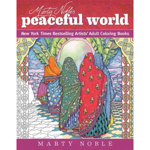 Marty Noble's Peaceful World: New York Times Bestselling Artists' Adult Coloring Books