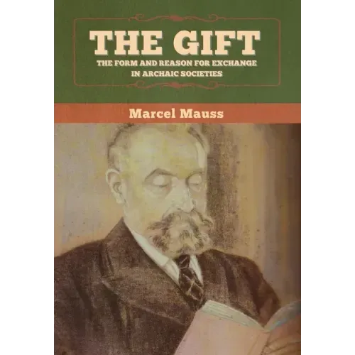 The Gift: The Form and Reason for Exchange in Archaic Societies