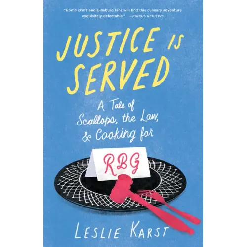 Justice Is Served: A Tale of Scallops, the Law, and Cooking for Rbg