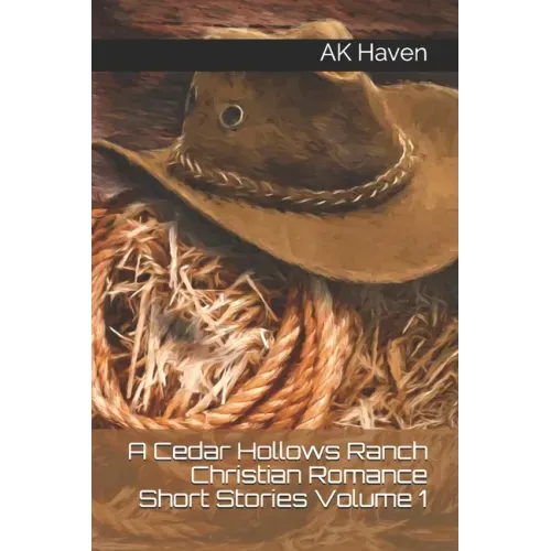 A Cedar Hollows Ranch Christian Romance Series: Short Stories Volume 1