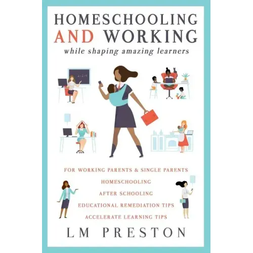 Homeschooling and Working While Shaping Amazing Learners
