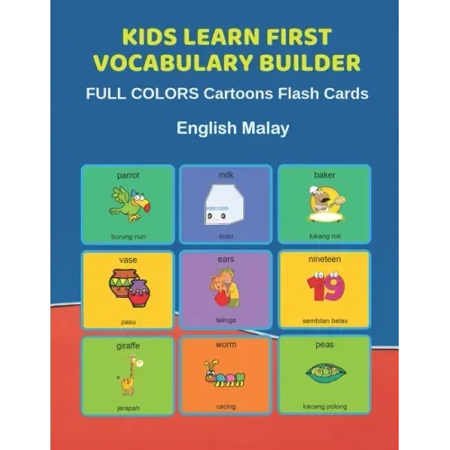 Kids Learn First Vocabulary Builder FULL COLORS Cartoons Flash Cards English Malay: Easy Babies Basic frequency sight words dictionary COLORFUL pictur