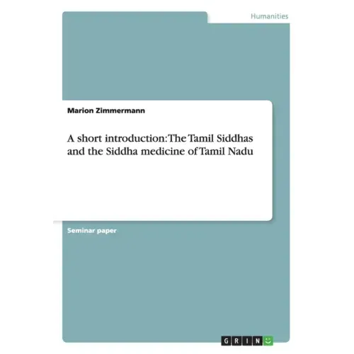 A short introduction: The Tamil Siddhas and the Siddha medicine of Tamil Nadu