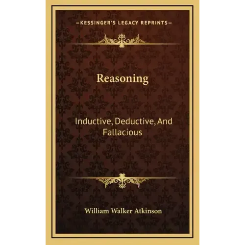Reasoning: Inductive, Deductive, And Fallacious