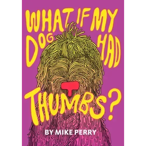 What If My Dog Had Thumbs?