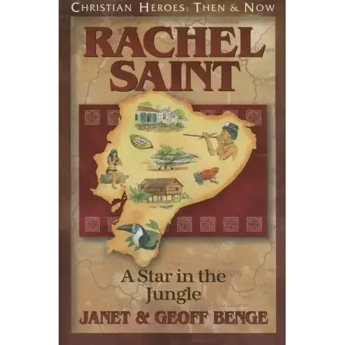 Rachel Saint: A Star in the Jungle