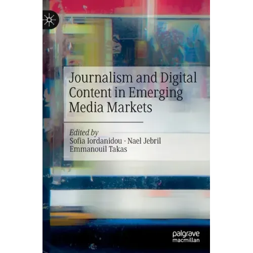 Journalism and Digital Content in Emerging Media Markets