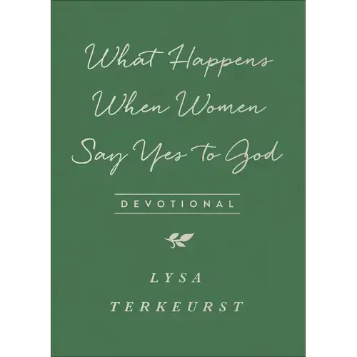 What Happens When Women Say Yes to God Devotional