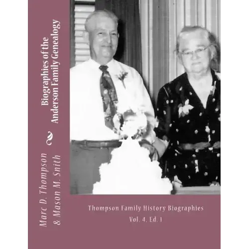 Narrative Biographies of the Anderson Family Genealogy: Genealogy of Anderson, Keefer, Gaugler, Livezey, Bortner, Kelly, Bucher, Kent, Arnold(2), Emer