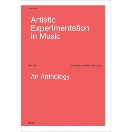 Artistic Experimentation in Music: An Anthology