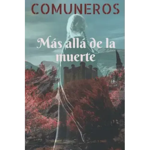 Comuneros: Más allá de la muerte