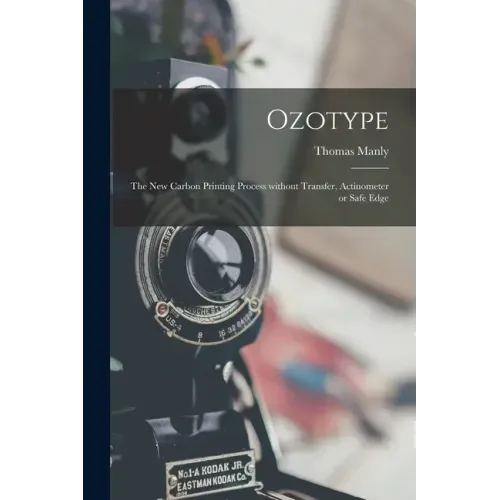 Ozotype: the New Carbon Printing Process Without Transfer, Actinometer or Safe Edge