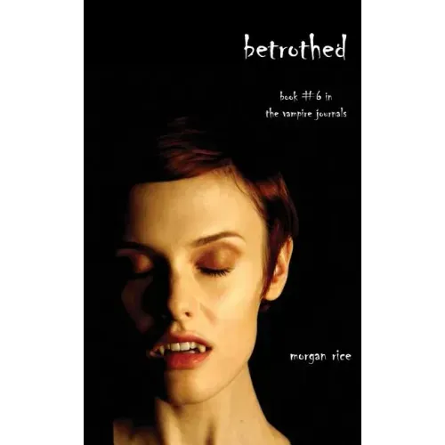 Betrothed (Book #6 in the Vampire Journals)