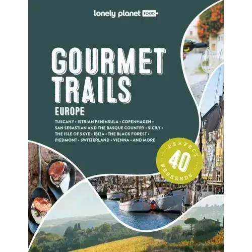 Lonely Planet Gourmet Trails of Europe