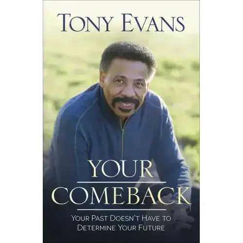 Your Comeback: Your Past Doesn't Have to Determine Your Future