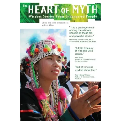 Heart of Myth: Wisdom Stories From Endangered People