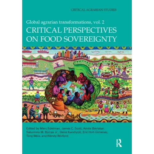 Critical Perspectives on Food Sovereignty: Global Agrarian Transformations, Volume 2