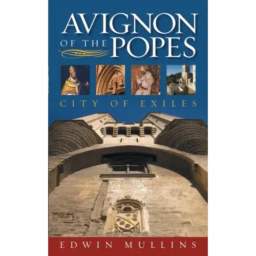 Avignon of the Popes: City of Exiles