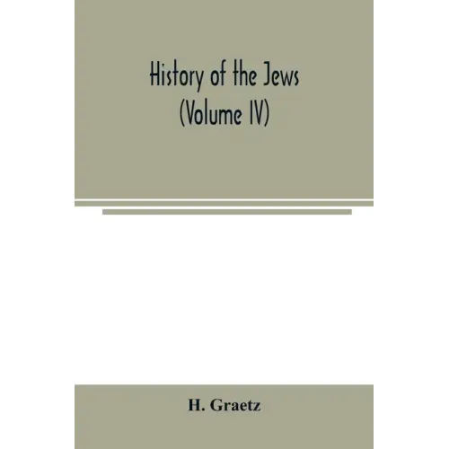 History of the Jews (Volume IV)