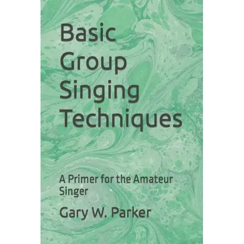 Basic Group Singing Techniques: A Primer for the Amateur Singer