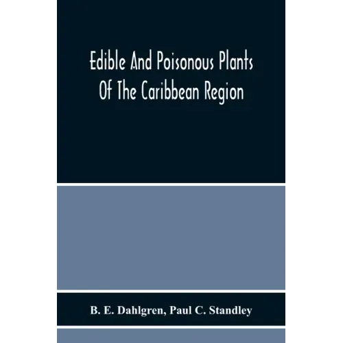 Edible And Poisonous Plants Of The Caribbean Region