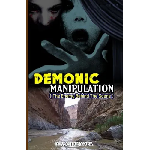 Demonic Manipulation: The Enemy behind the Scene