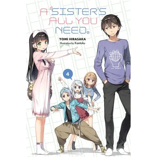 A Sister's All You Need., Vol. 4 (Light Novel): Volume 4