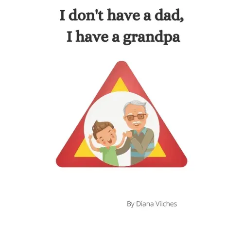 I don't have a dad, I have a grandpa