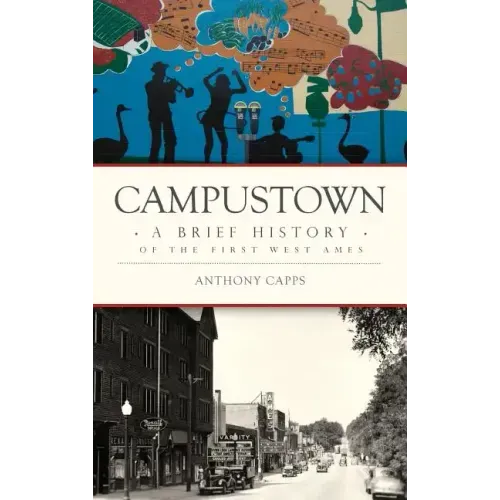 Campustown: A Brief History of the First West Ames