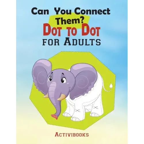 Can You Connect Them? Dot to Dot for Adults