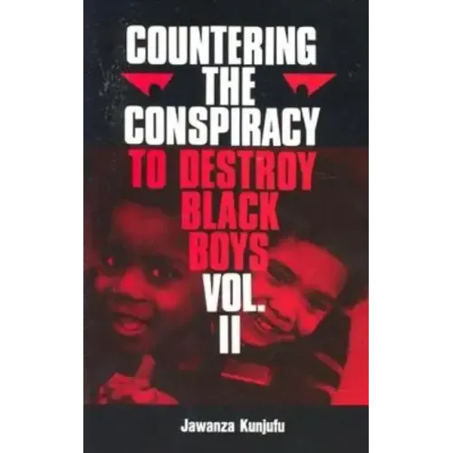 Countering the Conspiracy to Destroy Black Boys Vol. II: Volume 2