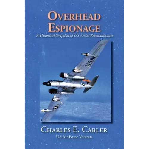 Overhead Espionage: A Historical Snapshot of US Aerial Reconnaissance