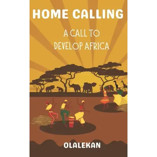 Home Calling to Greatness: A Call to Develop Africa