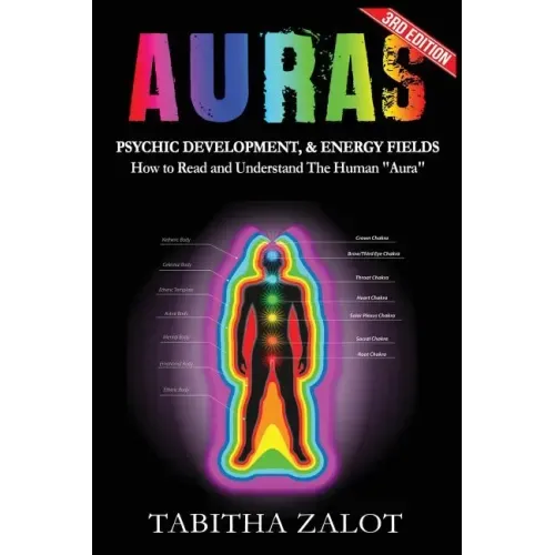 Auras: Psychic Development & Energy Fields: How to Read and Understand the Human Aura