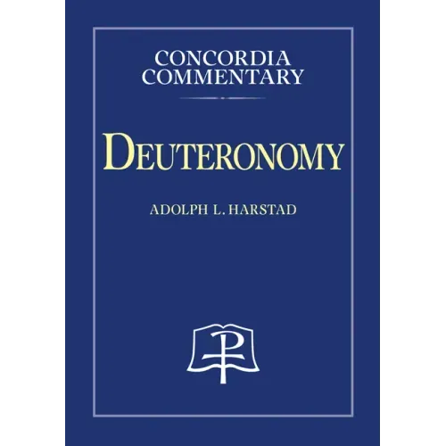 Deuteronomy - Concordia Commentary