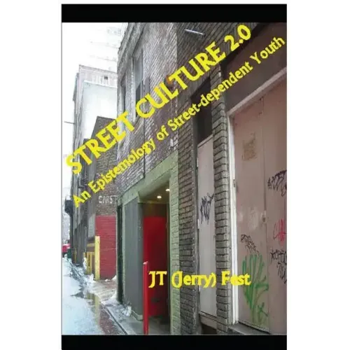 Street Culture 2.0: An Epistemology of Street-dependent Youth