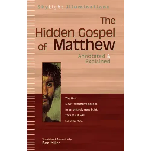 The Hidden Gospel of Matthew: Annotated & Explained