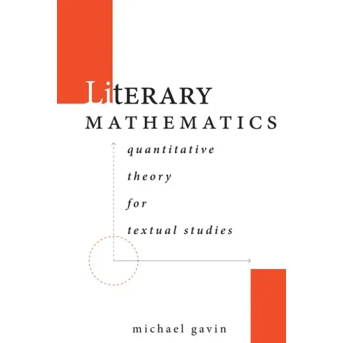 Literary Mathematics: Quantitative Theory for Textual Studies
