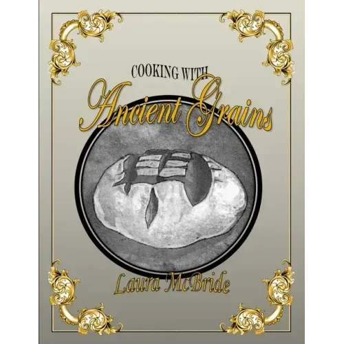 Cooking with Ancient Grains