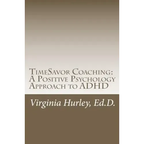TimeSavor Coaching: A Positive Psychology Approach to ADHD